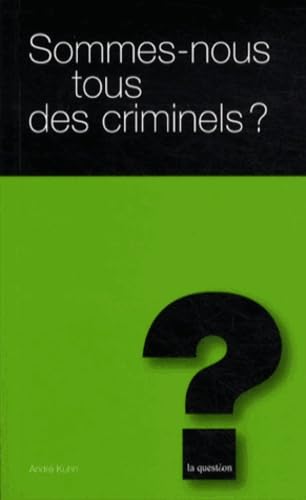Sommes Nous Tous des Criminels book