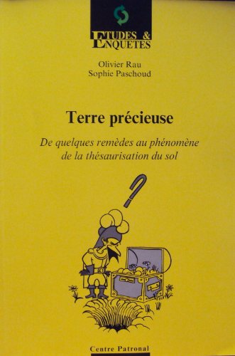 Terre précieuse - De quelques remèdes au phénomène de la thésaurisation du sol, N°42 book