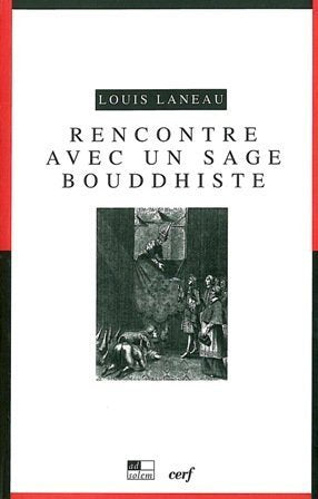Rencontre avec un sage bouddhiste : traduit du siamois d'après un manuscrit conservé aux archives des Missions étrangères de Paris Religion & Esotericism