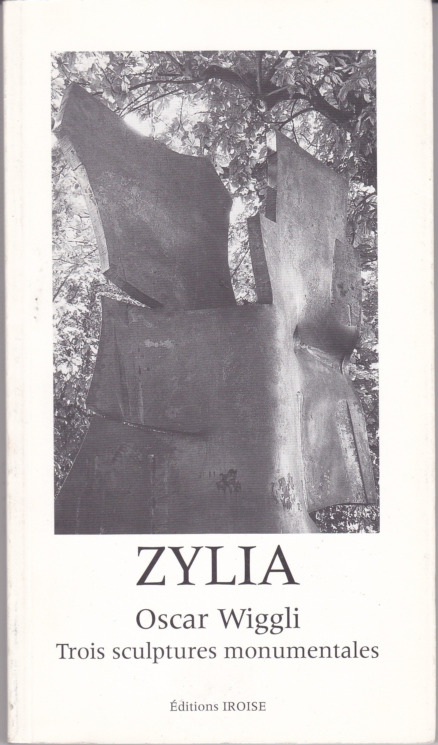 Zyllia. Oscar Wiggli, Trois Sculptures Monumentales, Edition Bilingue Francais-Allemand book