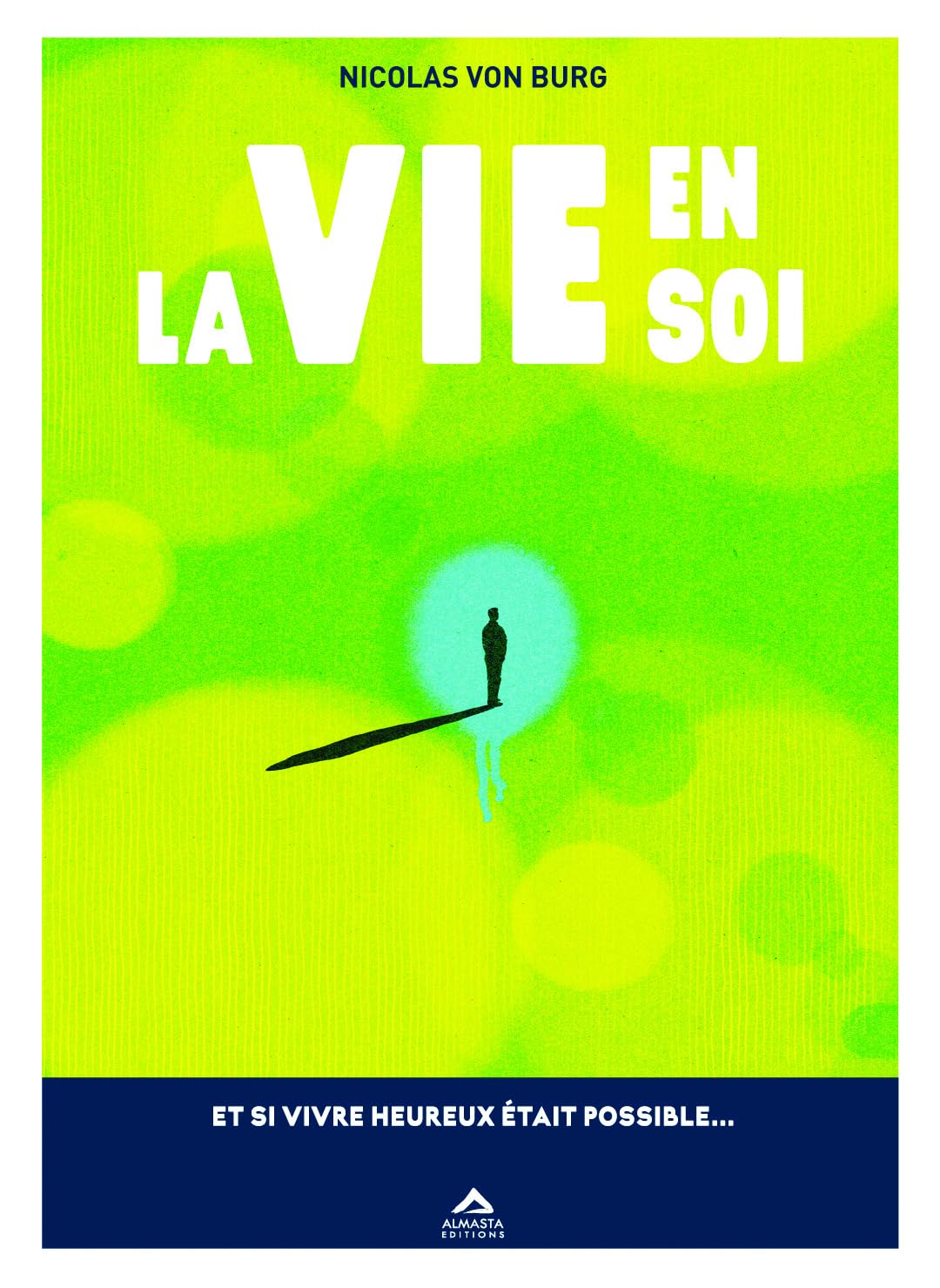 La vie en soi - Et si vivre heureux était possible… Books