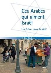 Ces Arabes qui aiment Israël- Un futur pour Israël ? book