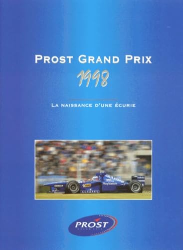 PROST GRAND PRIX 1998 - LA NAISSANCE D'UNE ECURIE Leisure & Fun