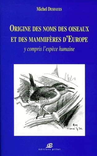 ORIGINE DES NOMS D'OISEAUX ET DES MAMIFERES D'EUROPE (0000) book