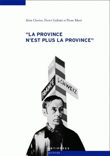 La province n'est plus la province : Les relations culturelles franco-suisses à l'épreuve de la Seconde Guerre mondiale (1935-1950) German history