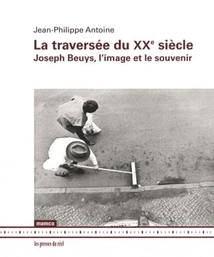 La traversée du XXe siècle: Joseph Beuys, l'image et le souvenir book