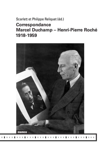 Correspondance Marcel Duchamp - Henri-Pierre Roché 1918-1959 book
