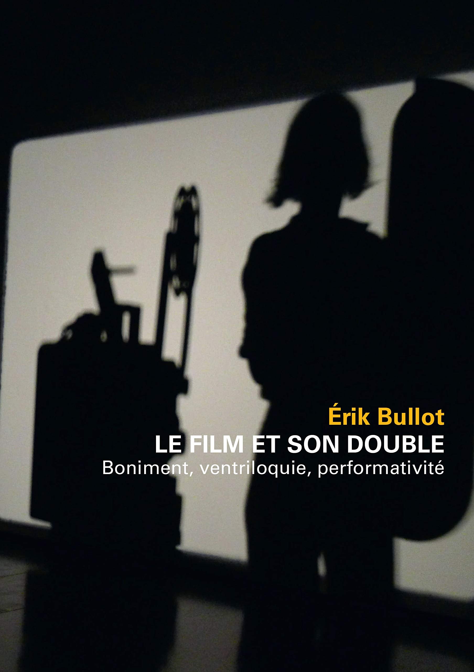 Le film et son double: Boniment, ventriloquie, performativité book