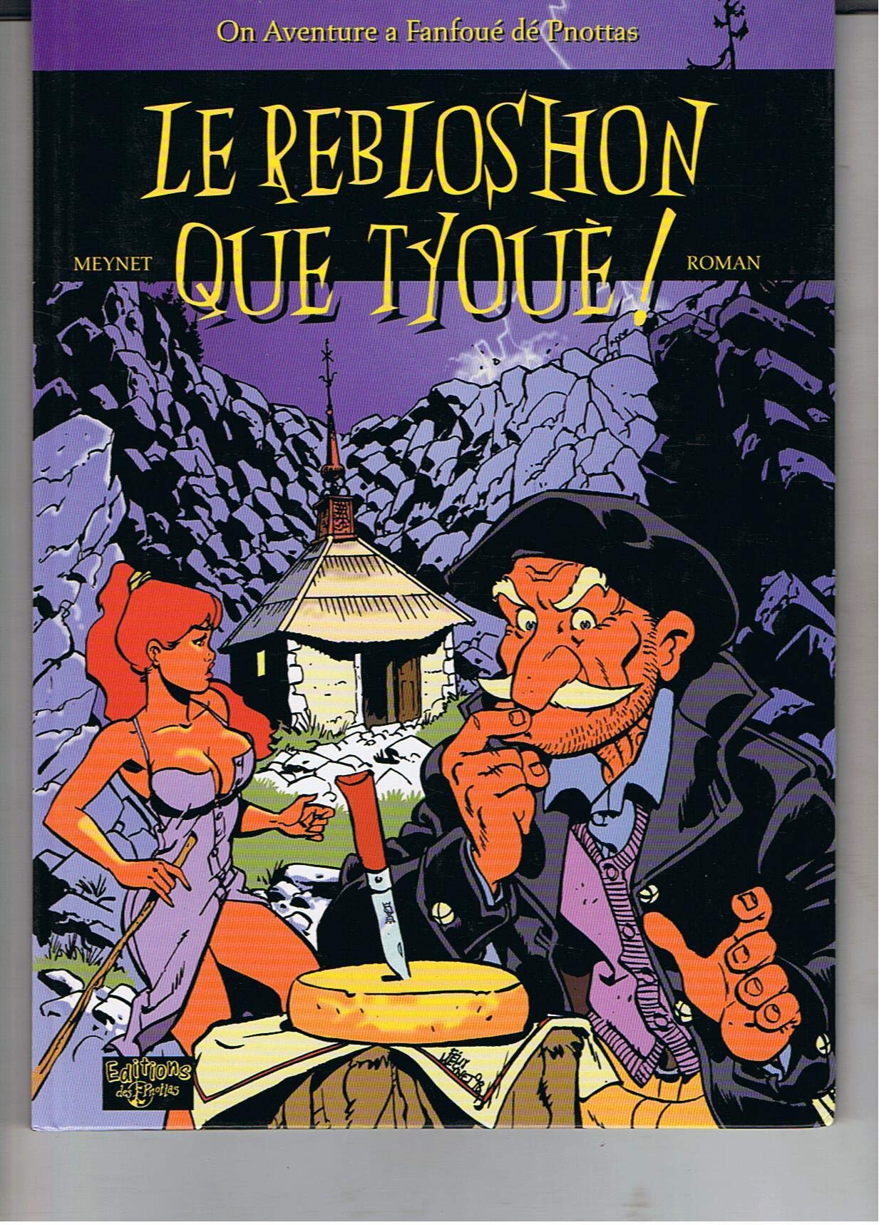 Fanfoué des Pnottas : Le rebloshon que tyoué ! : Edition en arpitan savoyard book