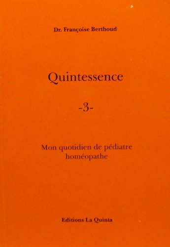 Quintessence-3- mon quotidien de pédiatre homéopathe book