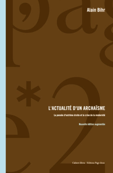 L'actualité d'un archaïsme : la pensée d'extrême droite et la crise de la modernité Books