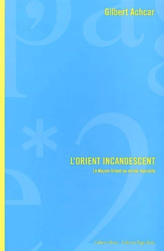 L'Orient incandescent : L'islam, l'Afghanistan, la Palestine book
