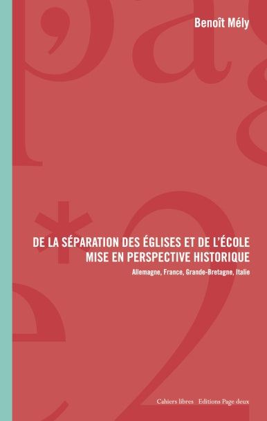 De la séparation des Eglises et de l'école, mise en perspective historique : Allemagne, France, Grande-Bretagne, Italie (1789-1914) Politics & History