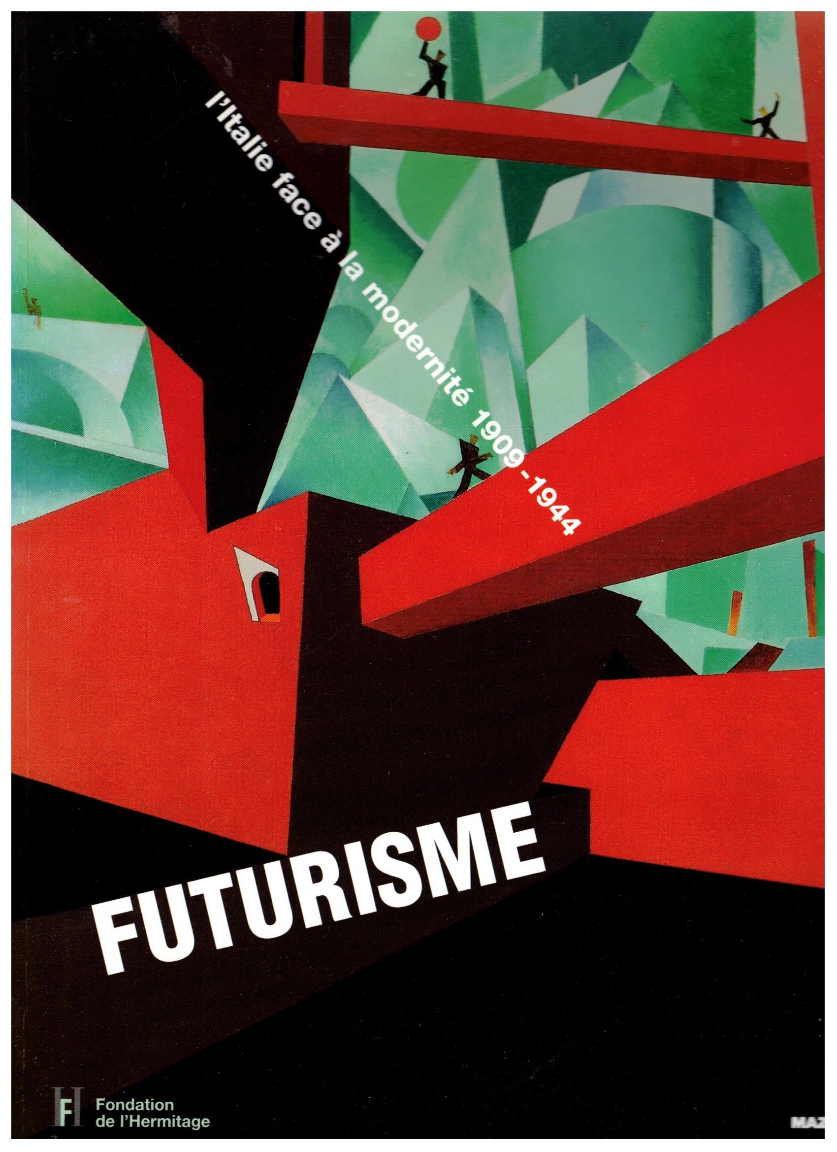 Futurisme: L'Italie face à la modernité, 1909-1944 / direction du catalogue: Juliane Cosandier, Franco Sborgi book
