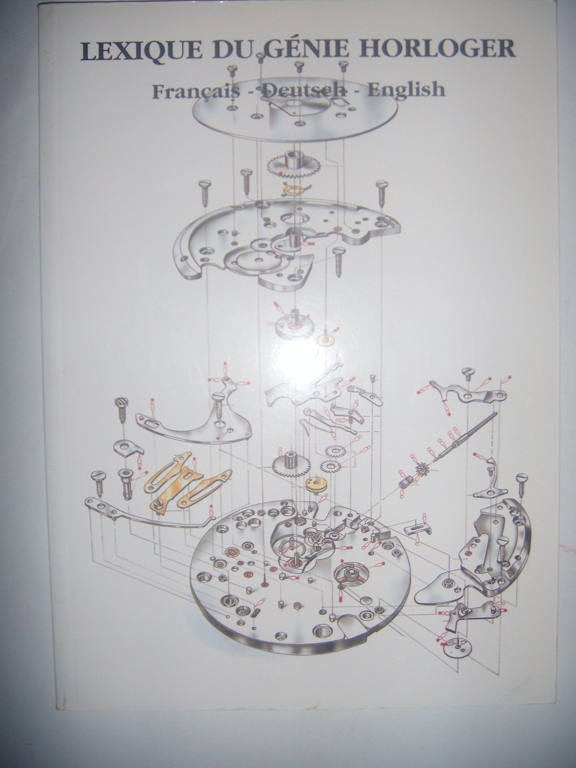 LEXIQUE DU GÉNIE HORLOGER (Français - Deutch - English) Books