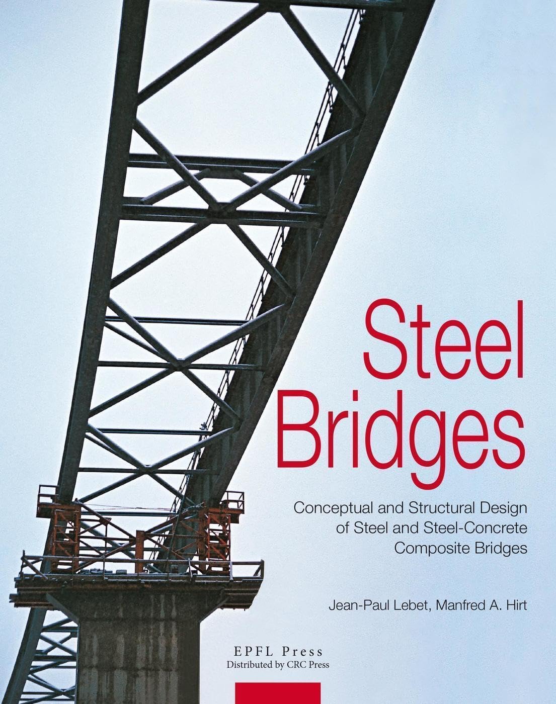 Steel Bridges. Conceptual ans structural design of steel and steel-concrete composite bridges. book