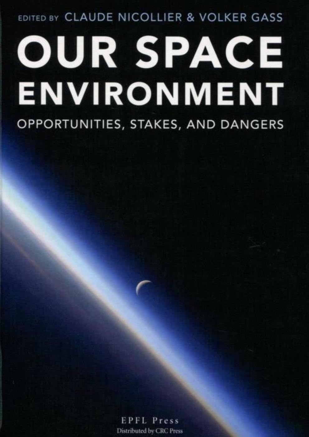 Our Space Environment, Opportunities, Stakes and Dangers: Opportunities, takes and dangers. Business & Technology