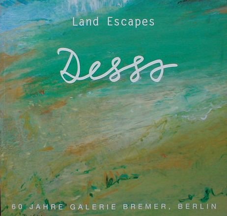 Dessa Land Escapes - 60 Jahre Galerie Bremer, Berlin Books