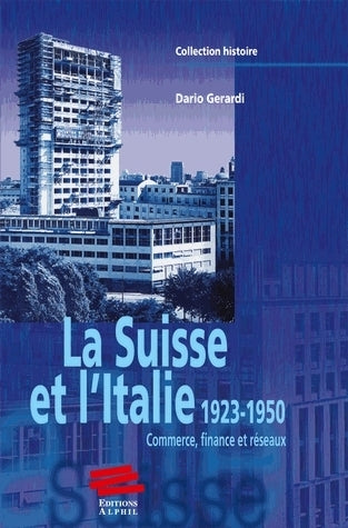 La Suisse et l'Italie, 1923-1950 : commerce, finance et réseaux book