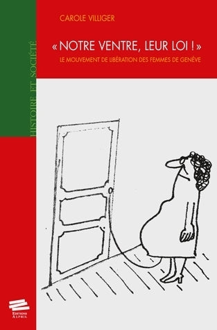 Notre ventre, leur loi ! : le mouvement de libération des femmes de Genève book