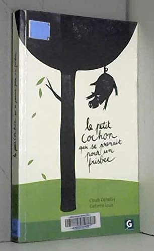 Le petit cochon qui se prenait pour un Frisbee ; et autres histoires inventées book