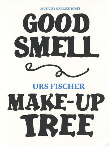 Urs Fischer: Good Smell/Make-up Tree Social Sciences