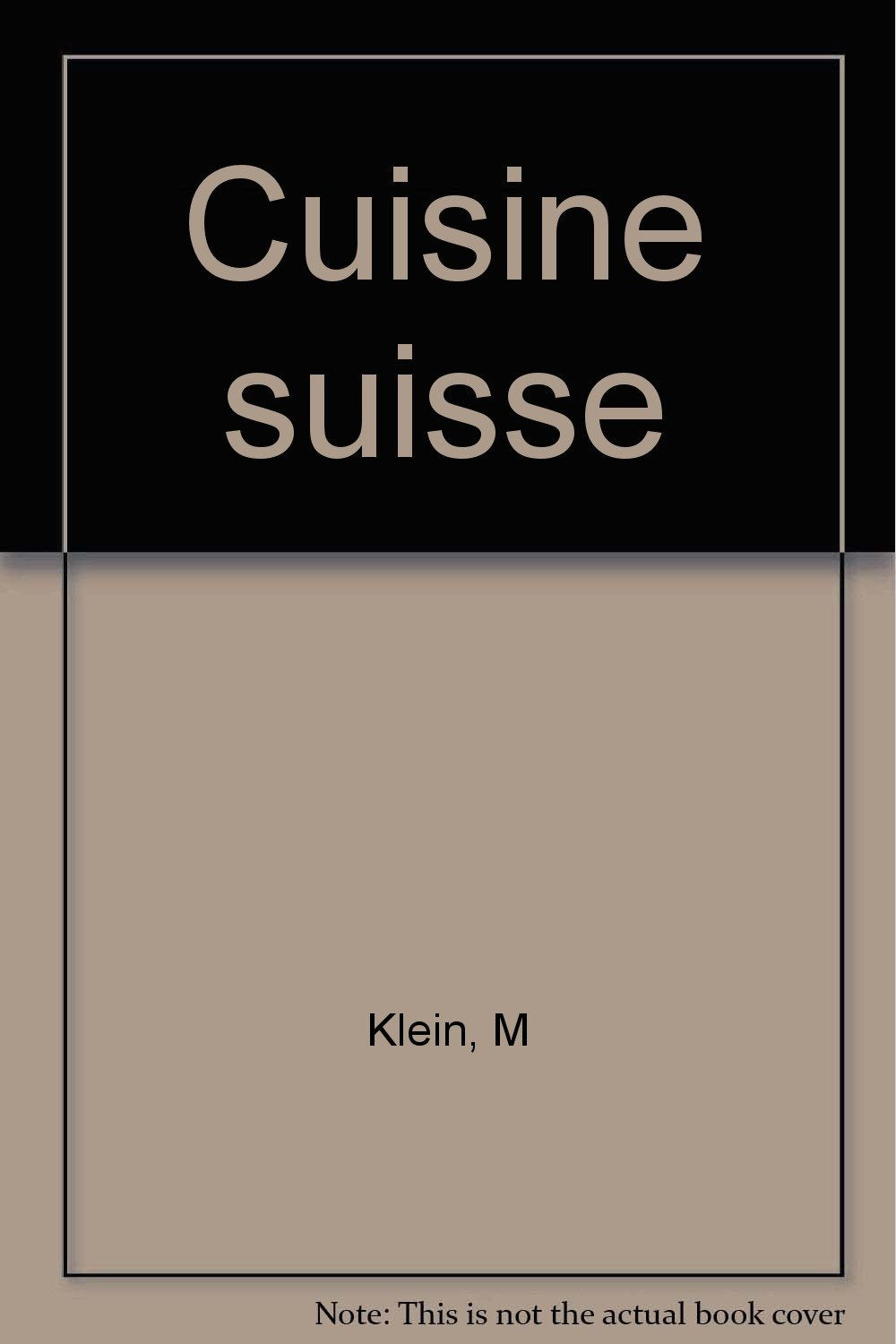 Cuisine suisse. Schweizer küche. Swiss cooking Books