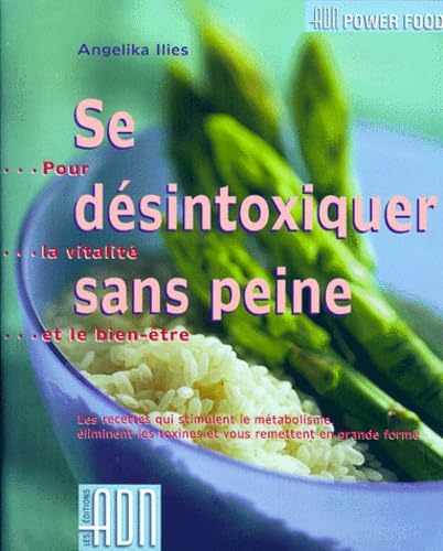 Se désintoxiquer sans peine : mincir naturellement book