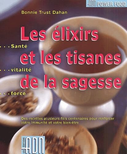 Les Elixirs et les Tisanes de la sagesse book