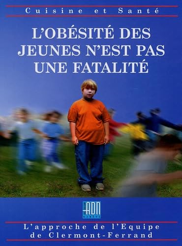 L'obésité des jeunes n'est pas une fatalité: Une équipe -un espoir -des solutions book