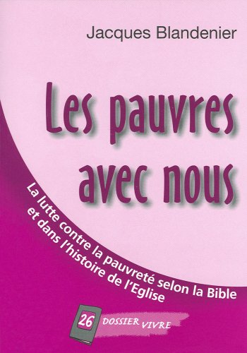 Les pauvres avec nous: La lutte contre la pauvreté selon la Bible et dans l’histoire de l’Église book