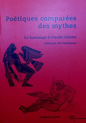 Études de Lettres, N 265, 09/2003. Poétiques Comparees des Mythes - E N Hommage a Claude Calame book
