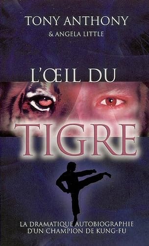 L'oeil du tigre: La dramatique autobiographie d'un champion de kung-fu book