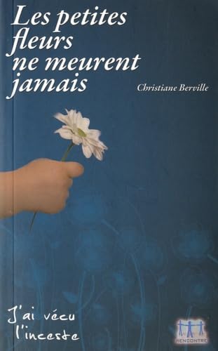 Les petites fleurs ne meurent jamais. J'ai vécu l'insceste book