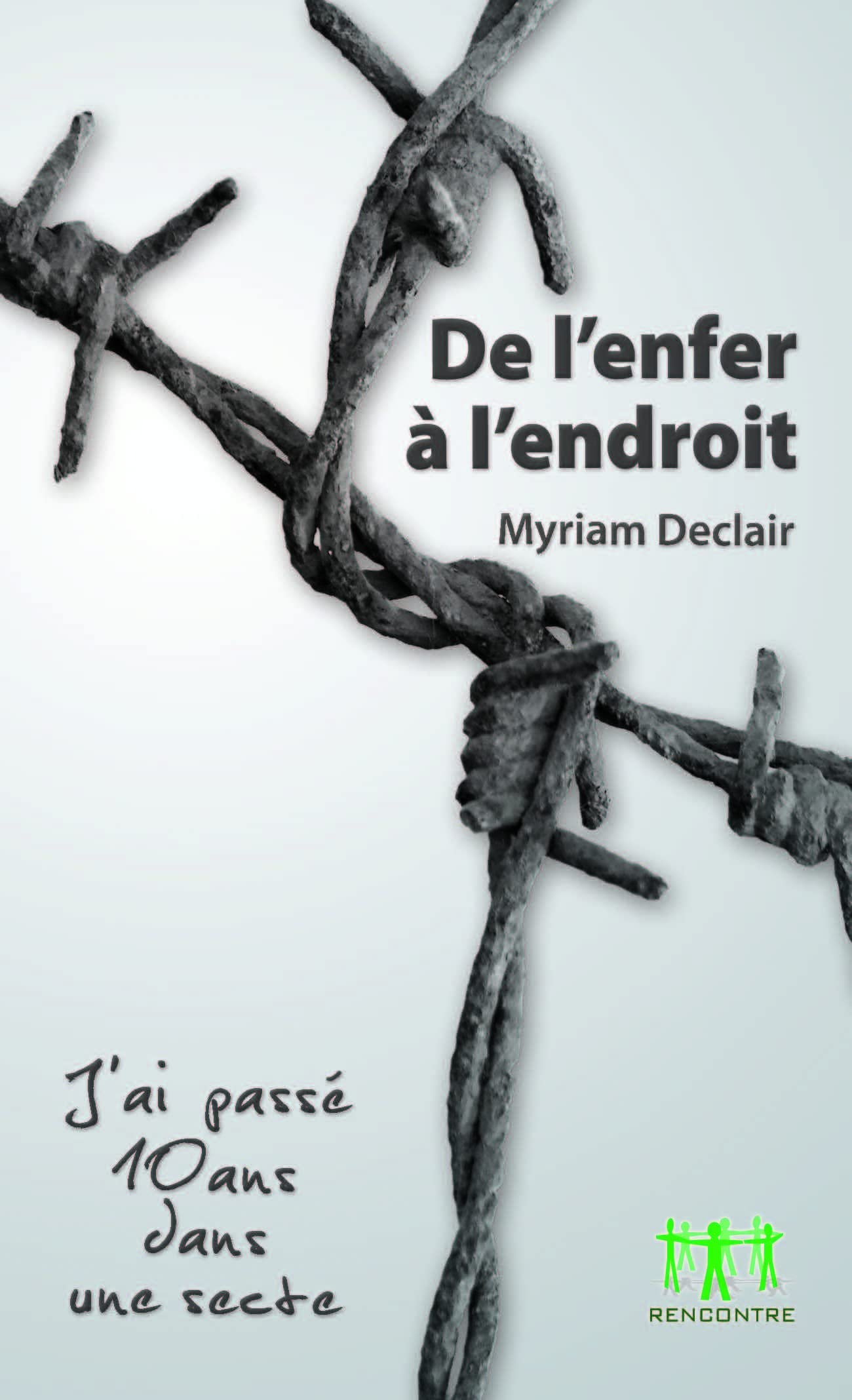 De l'enfer à l'endroit : J'ai passé 10 ans dans une secte Memories