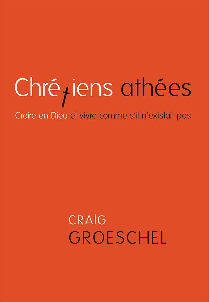 CHRÉTIENS ATHÉES. CROIRE EN DIEU ET VIVRE COMME S'IL N'EXISTAIT PAS Religion & Esotericism
