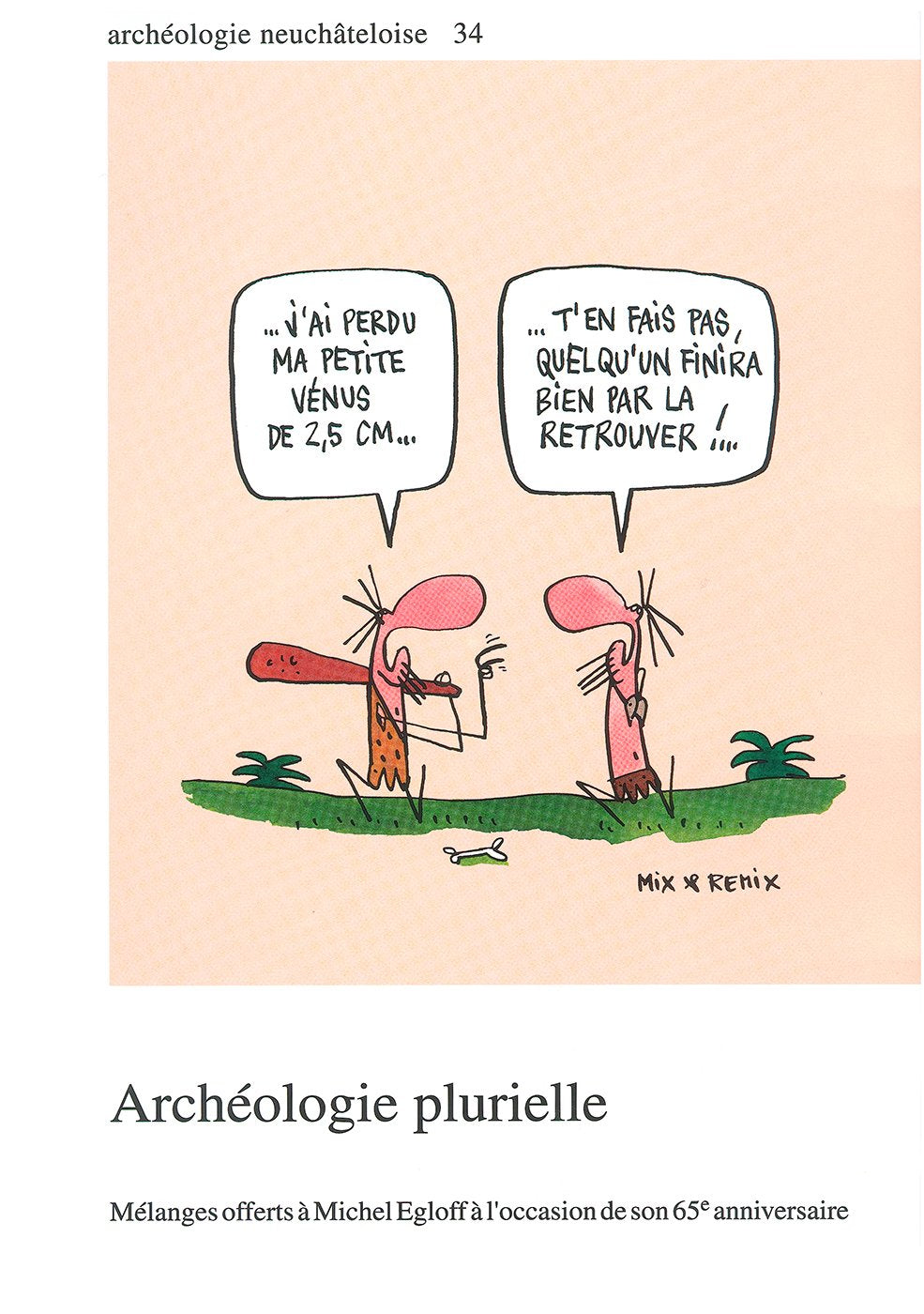 Archéologie plurielle: Mélanges offerts à Michel Egloff à l'occasion de son 65e anniversaire. book
