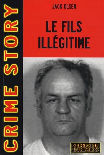 Le fils illégitime: L'affaire Arthur J. Shawcross book