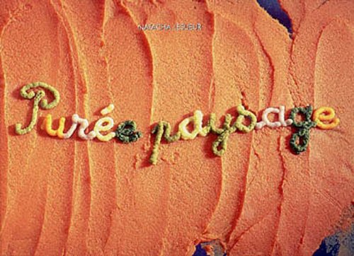 Natacha Lesueur: Purée paysage Film, Art & Culture