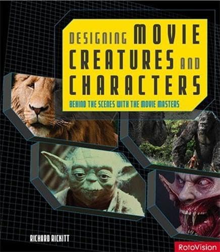 Designing Movie Creatures and Characters: Behind the Scenes with the Movie Masters (Science Behind the Fiction S.) Social Sciences