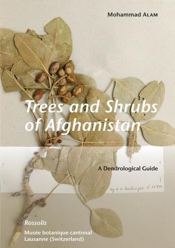 Trees and shrubs of Afghanistan a dendrological guide book