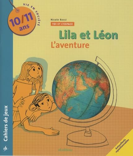 Lila et Léon 10/11 ans: Le monde des métiers, L'aventure, L'écologie book