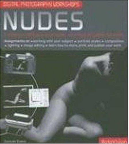 Digital Photography Workshops: Nudes, a Unique Course in a Book Taking You from Beginner to Expert book