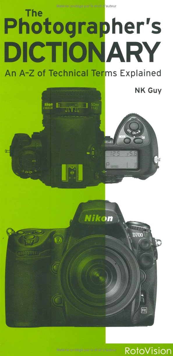 The Photographer's Dictionary: An A to Z of Technical Terms Explained book