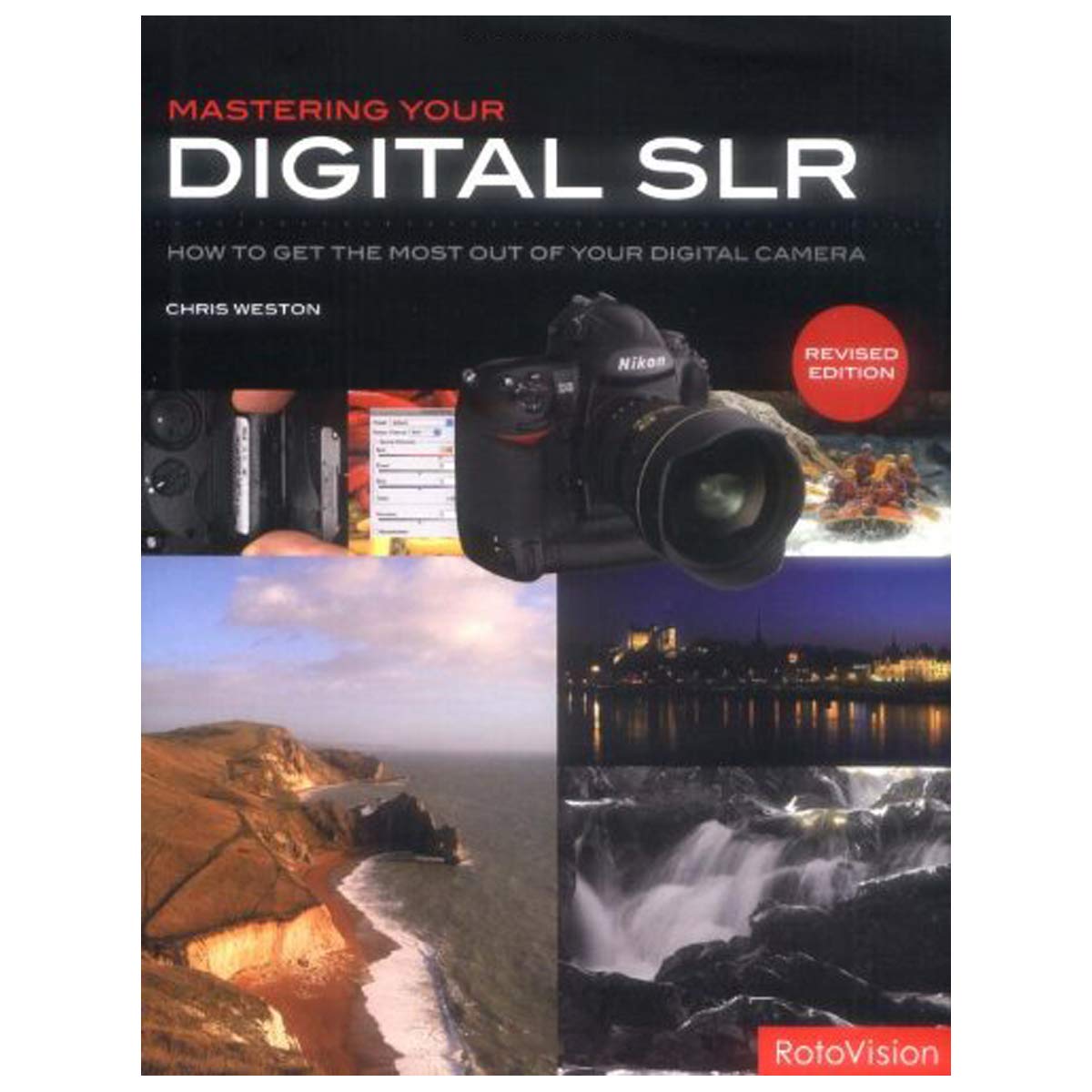 Mastering Your Digital SLR: How to Get the Most Out of Your Digital Camera Computer Science