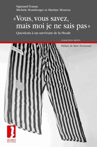 Vous, vous savez, mais moi je ne sais pas : questions à un survivant de la Shoah Books