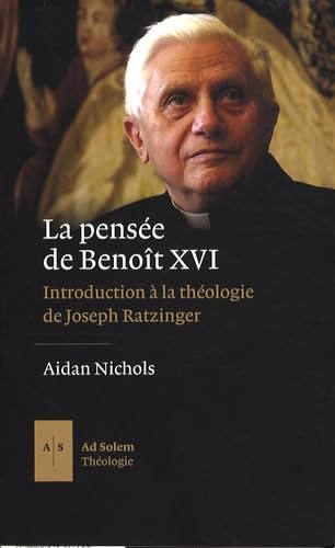 La pensée de Benoît XVI: Introduction à la théologie de Joseph Ratzinger Religion & Esotericism