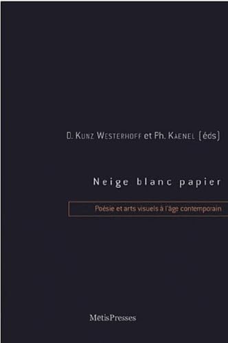 Neige, blanc, papier. Poésie et arts visuels à l'âge contemporain book