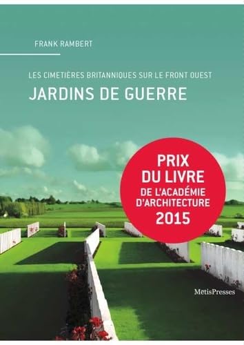 Jardins de Guerre: Les Cimetieres Britanniques sur le Front book