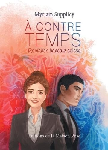 A contretemps: Romance bancale suisse Contemporary literature